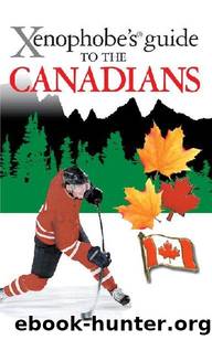 The Xenophobe's Guide to the Canadians (Xenophobe's Guides) by Vaughn Roste & Peter W. Wilson