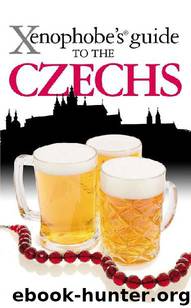 The Xenophobe's Guide to the Czechs (Xenophobe's Guides) by Petr Berka & Ales Palan & Petr Stastny
