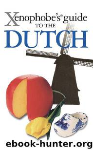 The Xenophobe's Guide to the Dutch (Xenophobe's Guides) by Rodney Bolt