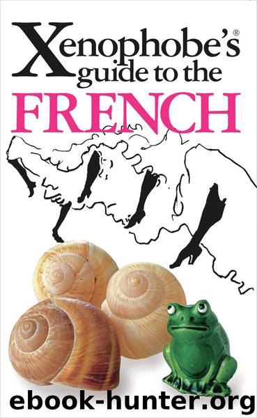 The Xenophobe's Guide to the French (Xenophobe's Guides) by Nick Yapp & Michel Syrett