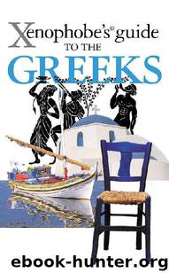 The Xenophobe's Guide to the Greeks (Xenophobe's Guides) by Alexandra Fiada