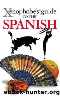 The Xenophobe's Guide to the Spanish (Xenophobe's Guides) by Drew Launay