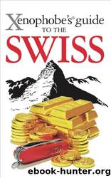 The Xenophobe's Guide to the Swiss by Paul Bilton