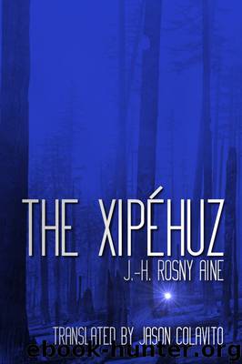 The Xipéhuz by J.-H. Rosny Aine