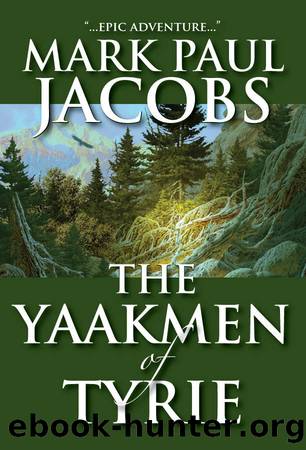 The Yaakmen of Tyrie by Mark Paul Jacobs