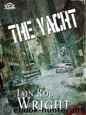 The Yacht (Year of the Zombie Book 3) by Iain Rob Wright