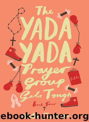 The Yada Yada Prayer Group Gets Tough by Neta Jackson