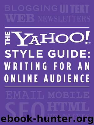 The Yahoo! Style Guide: Writing for an Online Audience by Chris Barr