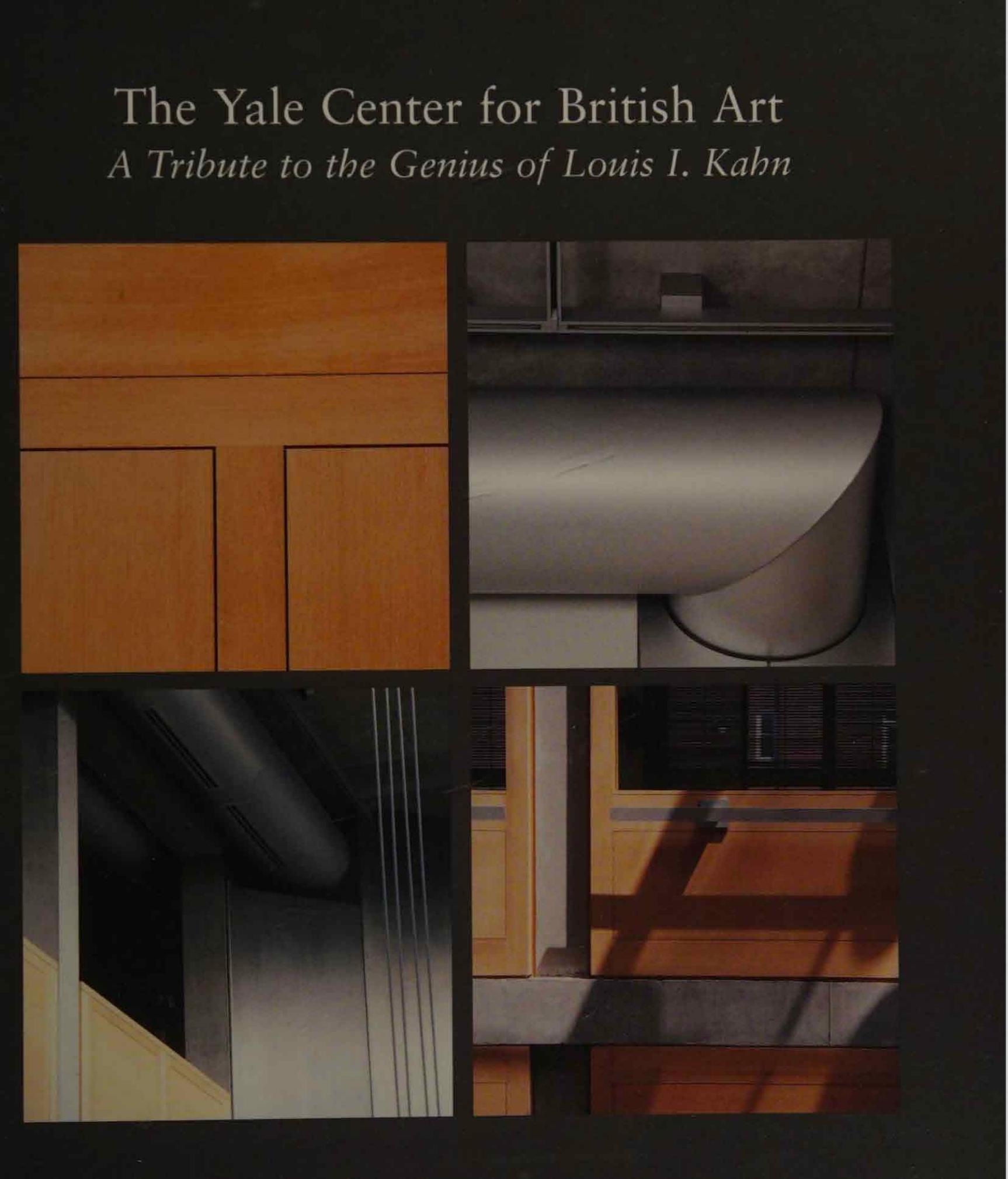 The Yale Center for British Art: A Tribute to the Genius of Louis Kahn by Duncan Robinson