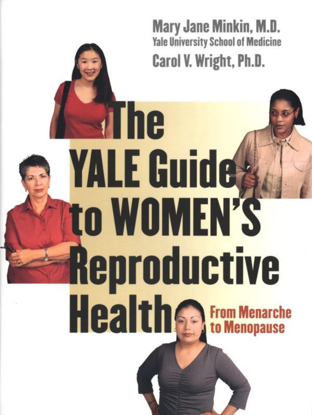 The Yale Guide to Women's Reproductive Health: From Menarche to Menopause by Mary Jane Minkin Carol V. Wright