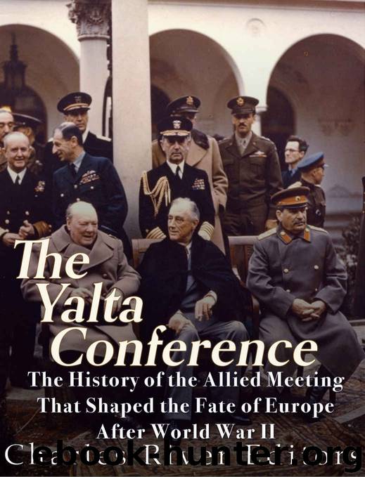 The Yalta Conference: The History of the Allied Meeting that Shaped the ...