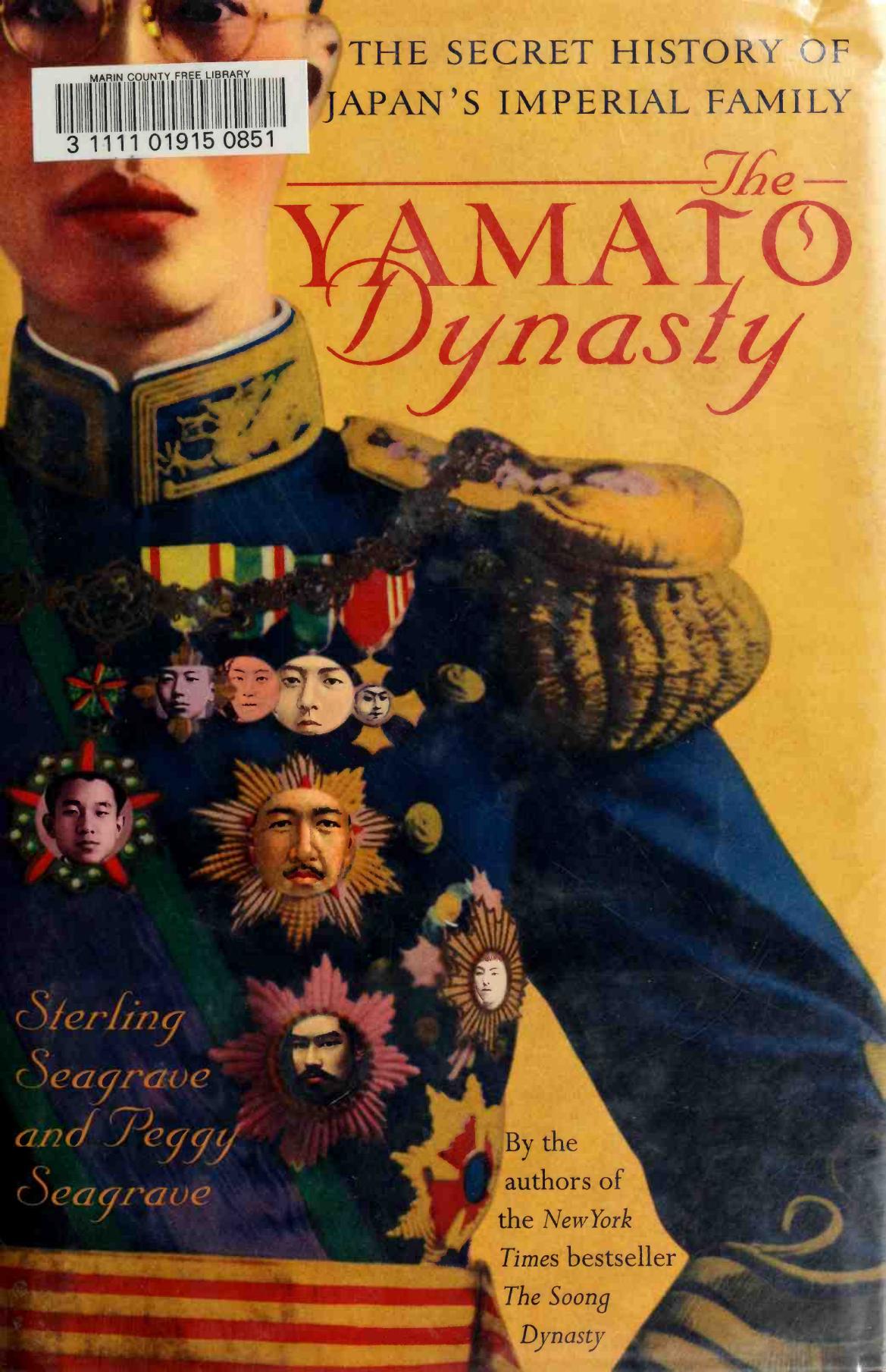 The Yamato Dynasty: The Secret History of Japan's Imperial Family by Sterling Seagrave Peggy Seagrave