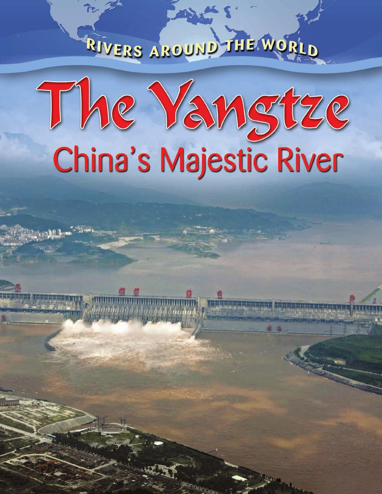 The Yangtze: China's Majestic River (Rivers Around the World) by Unknow