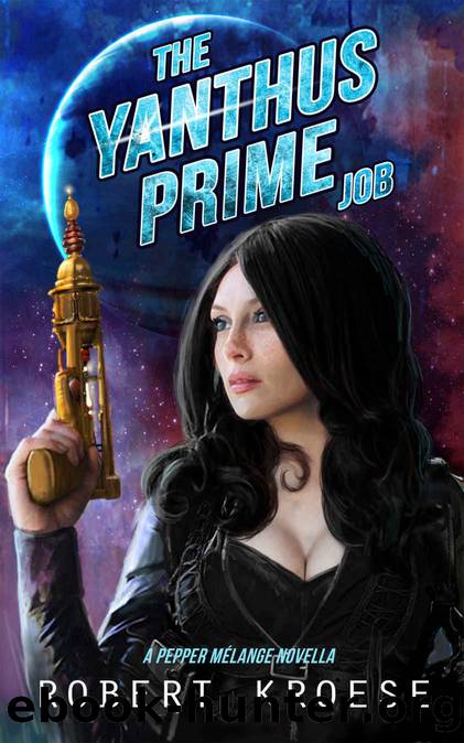 The Yanthus Prime Job by Robert Kroese
