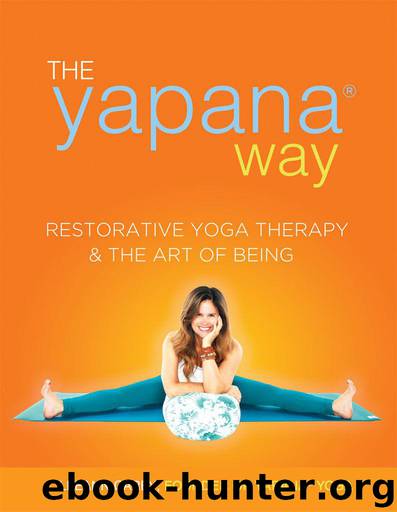 The Yapana Way: Restorative Yoga Therapy & The Art of Being by Carey Leeann