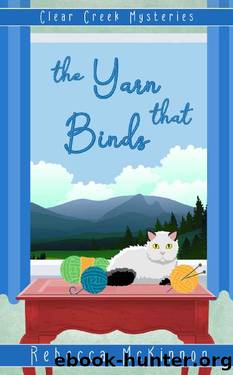 The Yarn That Binds (Clear Creek Mysteries Book 1) by Rebecca McKinnon