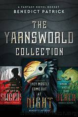The Yarnsworld Collection: The Yarnsworld Boxset by Benedict Patrick