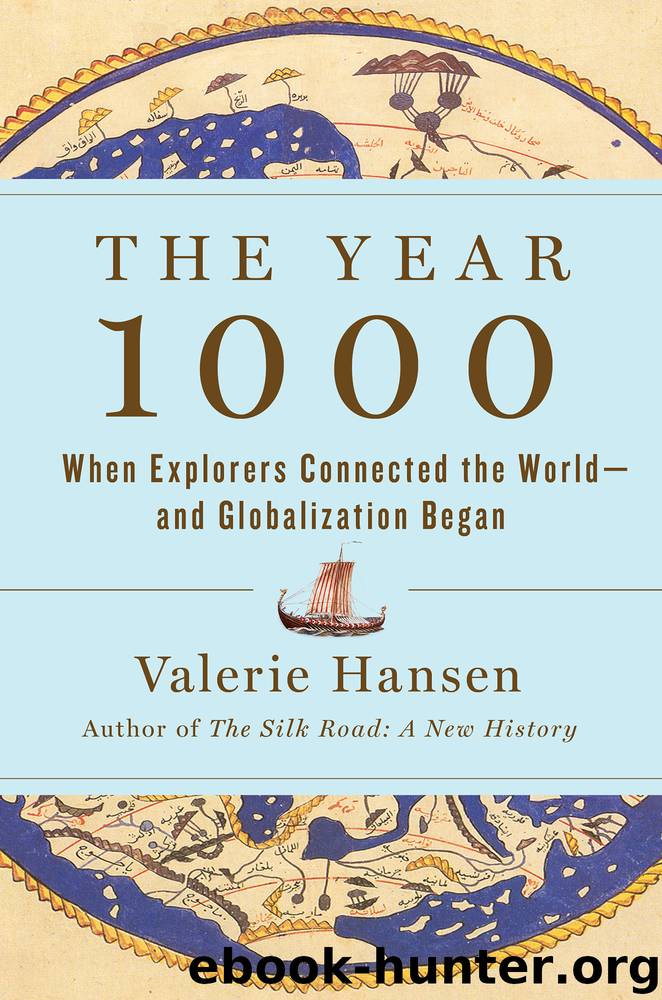 The Year 1000: When Explorers Connected the World—and Globalization Began by Valerie Hansen