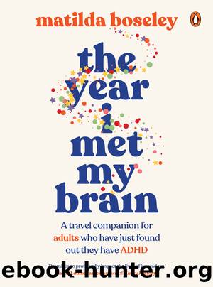 The Year I Met My Brain by Matilda Boseley