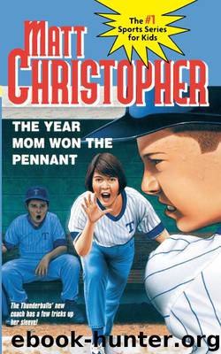 The Year Mom Won the Pennant by Matt Christopher