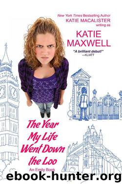 The Year My Life Went Down the Loo (Emily Books) by Maxwell Katie