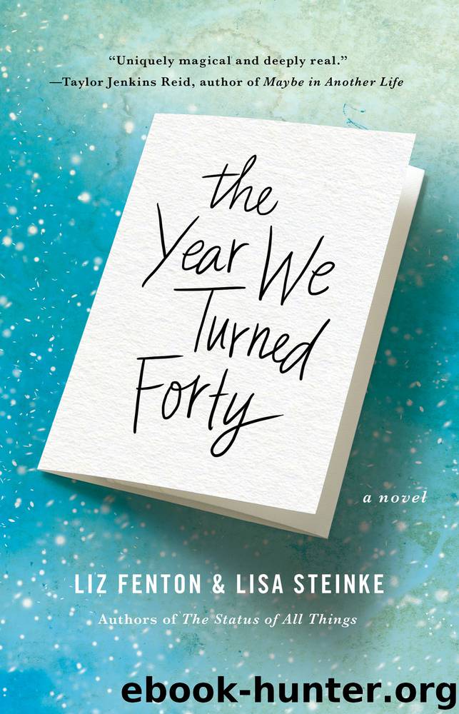 The Year We Turned Forty by Liz Fenton