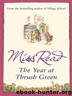 The Year at Thrush Green by Miss Read