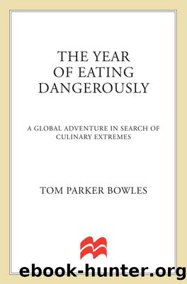The Year of Eating Dangerously by Tom Parker Bowles