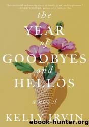 The Year of Goodbyes and Hellos by Kelly Irvin