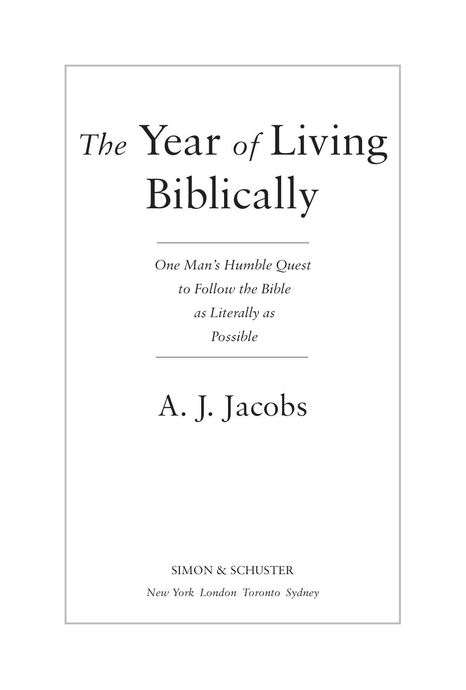 The Year of Living Biblically: One Man's Humble Quest to Follow the Bible as Literally as Possible by A. J. Jacobs