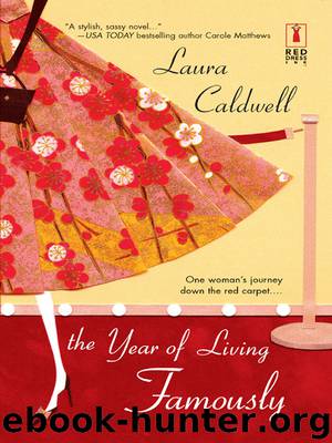 The Year of Living Famously by Laura Caldwell