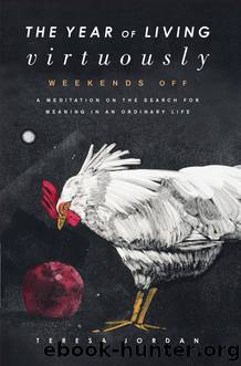 The Year of Living Virtuously by Teresa Jordan