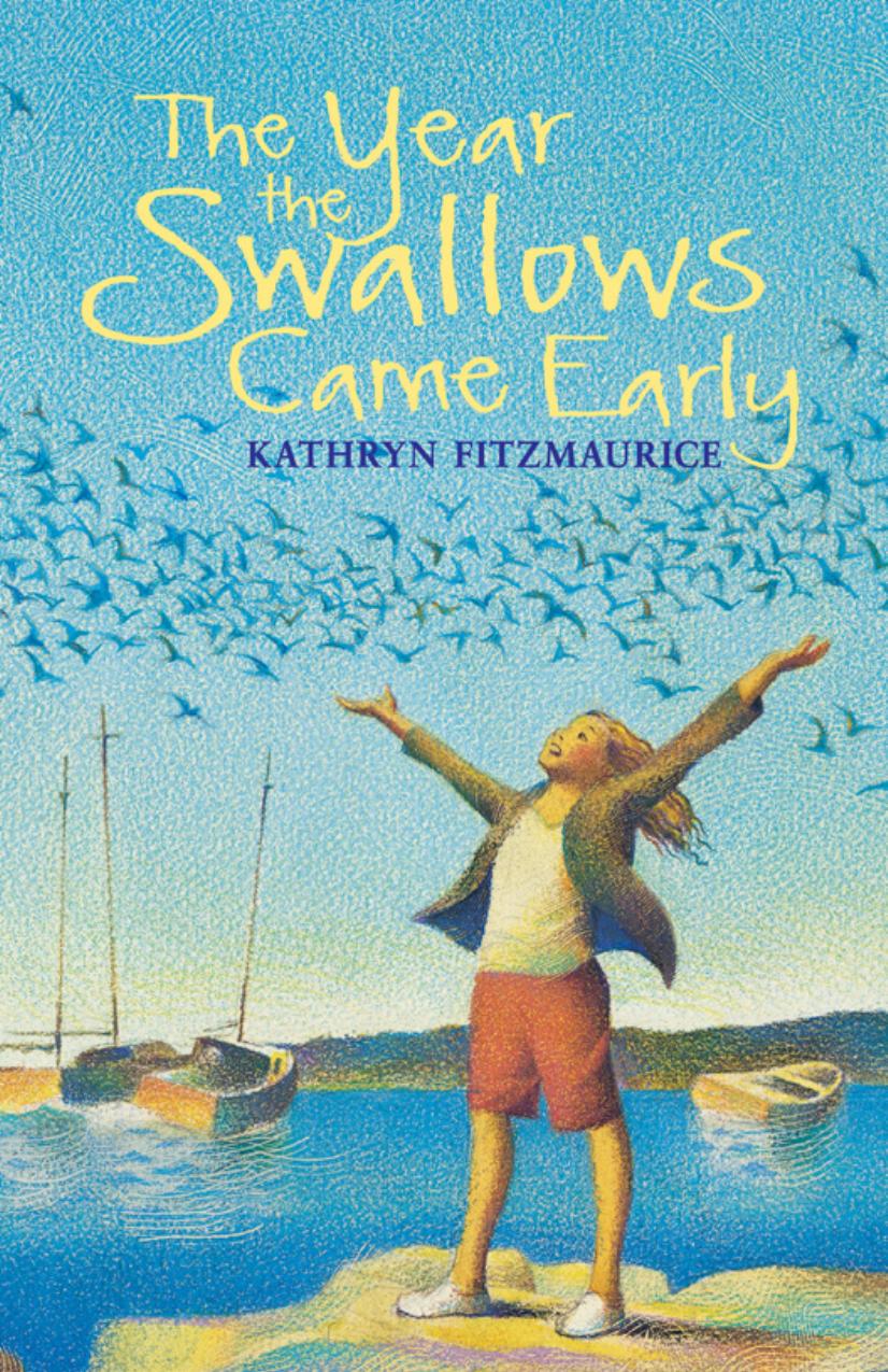 The Year the Swallows Came Early by Kathryn Fitzmaurice