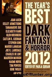 The Year's Best Dark Fantasy & Horror - 2012 by Paula Guran (Editor)