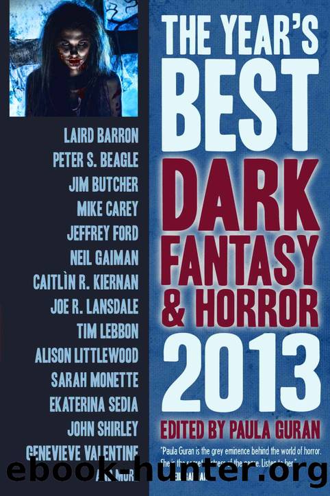 The Year's Best Dark Fantasy & Horror, 2013 Edition by Peter S. Beagle & Jim Butcher & Neil Gaiman & Caitlin R. Kiernan