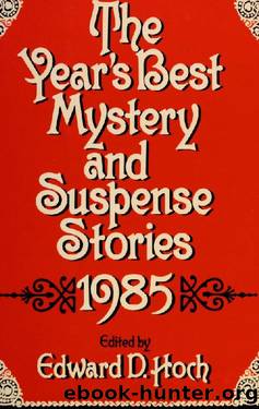 The Year's Best Mystery & Suspense Stories 1985 by Edward D. Hoch