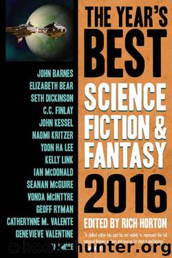 The Year's Best Science Fiction & Fantasy 2016 Edition by Rich Horton