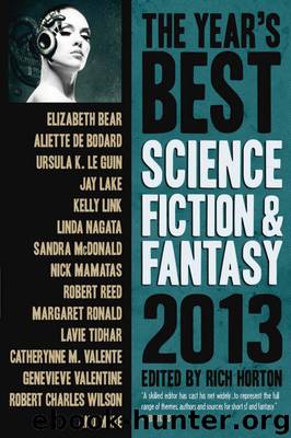 The Year's Best Science Fiction & Fantasy, 2013 Edition by Rich Horton