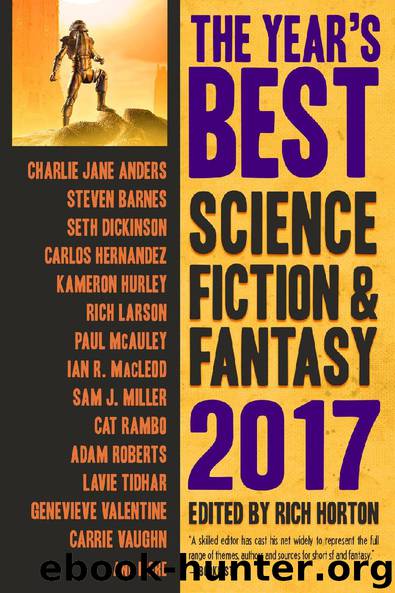 The Year's Best Science Fiction & Fantasy, 2017 Edition by Rich Horton