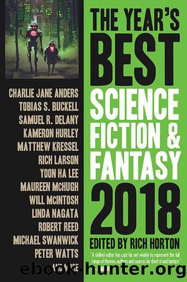 The Year's Best Science Fiction & Fantasy, 2018 Edition by Rich Horton