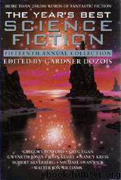 The Year's Best Science Fiction: Fifteenth Annual Collection by Gardner Dozois (ed)