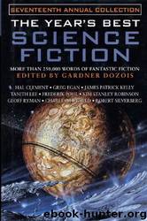The Year's Best Science Fiction: Seventeenth Annual Collection by Gardner Dozois (ed)