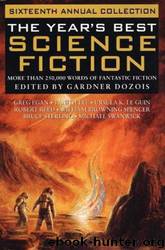The Year's Best Science Fiction: Sixteenth Annual Collection by Gardner Dozois (ed)