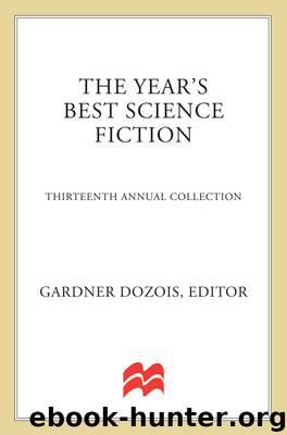 The Year's Best Science Fiction: Thirteenth Annual Collection by Gardner Dozois