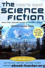 The Year's Best Science Fiction: Twenty-Second Annual Collection by Gardner Dozois (ed)