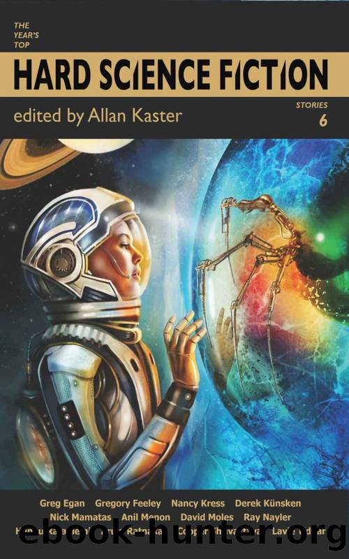 The Year's Top Hard Science Fiction Stories 6 by Allan Kaster