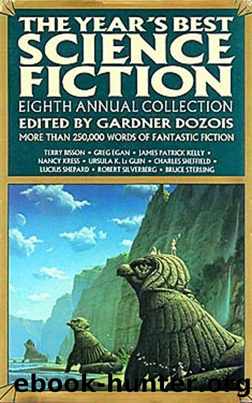 The Yearâs Best Science Fiction: Eigth Annual Collection by Gardner Dozois (ed)