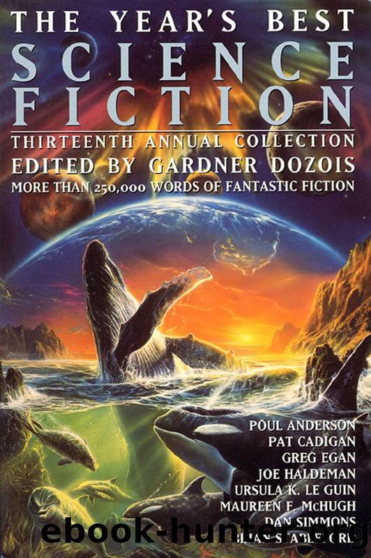 The Yearâs Best Science Fiction: Thirteeth Annual Collection by Gardner Dozois (ed)