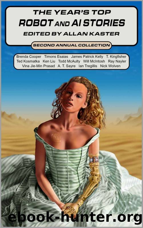 The Yearâs Top Robot and AI Stories: Second Annual Collection by Allan Kaster