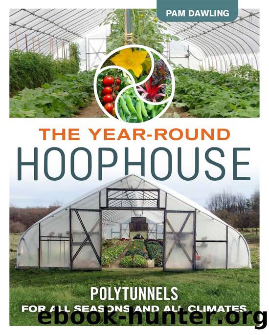 The Year-Round Hoophouse by Pam Dawling